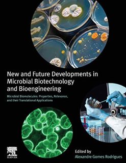 New and Future Developments in Microbial Biotechnology and Bioengineering: Microbial Biomolecules: Properties, Relevance, and Their Translational Applications (Original PDF from Publisher)