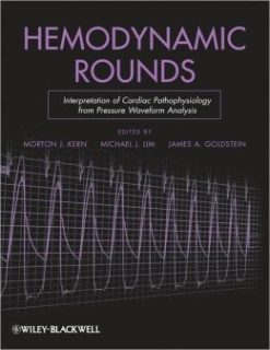 Hemodynamic Rounds: Interpretation of Cardiac Pathophysiology from Pressure Waveform Analysis, 3rd Edition (PDF)