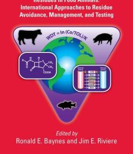 Strategies for Reducing Drug and Chemical Residues in Food Animals: International Approaches to Residue Avoidance, Management, and Testing