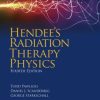 Hendee’s Radiation Therapy Physics, 4th Edition