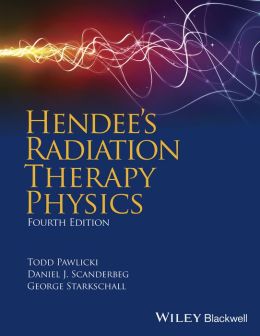 Hendee’s Radiation Therapy Physics, 4th Edition