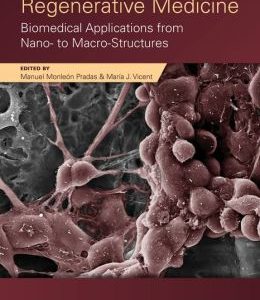 Polymers in Regenerative Medicine: Biomedical Applications from Nano- to Macro-Structures