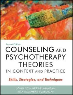 Counseling and Psychotherapy Theories in Context and Practice: Skills, Strategies, and Techniques, 2nd Edition