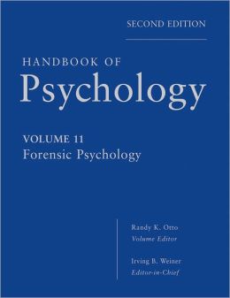 Handbook of Psychology, Volume 11: Forensic Psychology, 2nd Edition