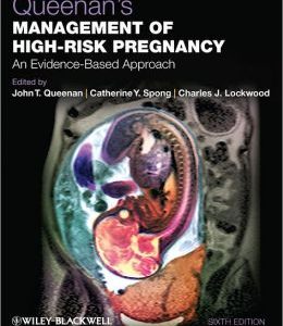 Queenan’s Management of High-Risk Pregnancy: An Evidence-Based Approach, 6th Edition (Original PDF from Publisher)