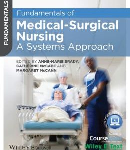 Fundamentals of Medical-Surgical Nursing: A Systems Approach