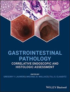 Gastrointestinal Pathology: Correlative Endoscopic and Histologic Assessment (Original PDF from Publisher)
