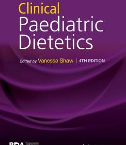 Clinical Paediatric Dietetics, 4th Edition
