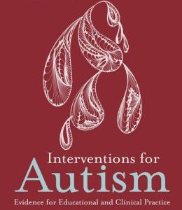 Interventions for Autism: Evidence for Educational and Clinical Practice