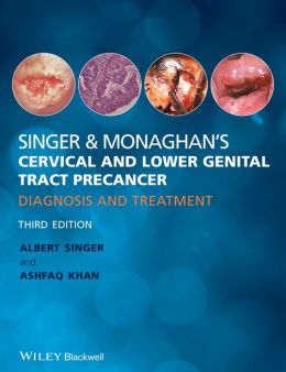 Singer & Monaghan’s Cervical and Lower Genital Tract Precancer: Diagnosis and Treatment