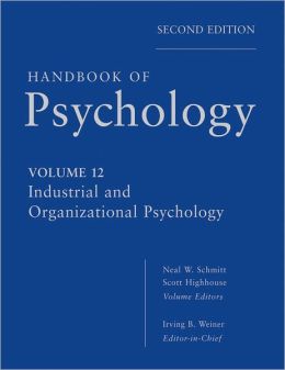 Handbook of Psychology, Volume 12: Industrial and Organizational Psychology, 2nd Edition