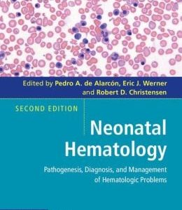 Neonatal Hematology: Pathogenesis, Diagnosis, and Management of Hematologic Problems
