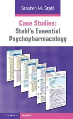 Case Studies: Stahl’s Essential Psychopharmacology