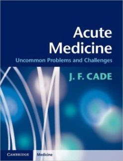 Acute Medicine: Uncommon Problems and Challenges