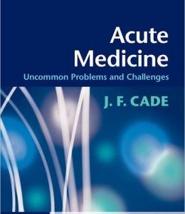 Acute Medicine: Uncommon Problems and Challenges