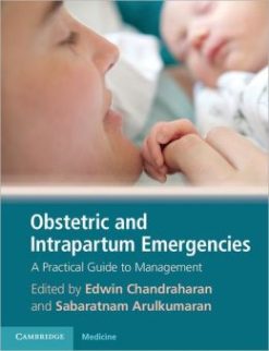 Obstetric and Intrapartum Emergencies: A Practical Guide to Management