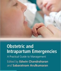 Obstetric and Intrapartum Emergencies: A Practical Guide to Management