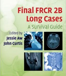 Final FRCR 2B Long Cases: A Survival Guide (Original PDF from Publisher)