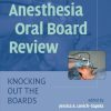 Anesthesia Oral Board Review: Knocking Out the Boards (Original PDF from Publisher)