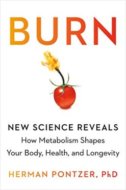 Burn: New Research Blows the Lid Off How We Really Burn Calories, Lose Weight, and Stay Healthy (EPUB)
