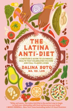 The Latina Anti-Diet: A Dietitian’s Guide to Authentic Health that Celebrates Culture and Full-Flavor Living (EPUB)