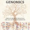 Ancestral Genomics: African American Health in the Age of Precision Medicine (Original PDF from Publisher)