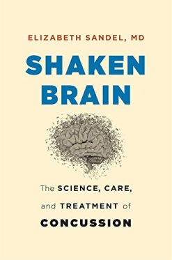 Shaken Brain: The Science, Care, and Treatment of Concussion  (Original PDF from Publisher)