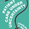 Patient Care under Uncertainty (EPUB)