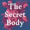 The Secret Body : How the New Science of the Human Body Is Changing the Way We Live (Original PDF from Publisher)