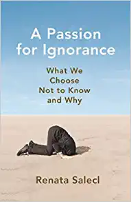 A Passion for Ignorance: What We Choose Not to Know and Why (Original PDF from Publisher)