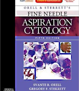 Orell and Sterrett’s Fine Needle Aspiration Cytology, 5th Edition (ORIGINAL PDF from Publisher)