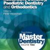 Master Dentistry: Volume 2: Restorative Dentistry, Paediatric Dentistry and Orthodontics, 3rd Edition (Original PDF from Publisher)