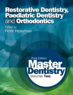 Master Dentistry: Volume 2: Restorative Dentistry, Paediatric Dentistry and Orthodontics, 3rd Edition (Original PDF from Publisher)