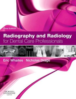 Radiography and Radiology for Dental Care Professionals, 3rd Edition