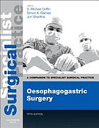 Oesophagogastric Surgery: A Companion to Specialist Surgical Practice, 5th Edition (Original PDF from Publisher)
