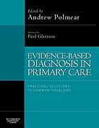 Evidence-Based Diagnosis in Primary Care: Practical Solutions to Common Problems (Original PDF from Publisher)