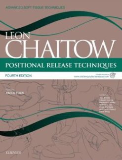 Positional Release Techniques, 4th Edition: includes access to www.chaitowpositionalrelease.com
