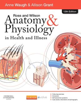 Ross and Wilson Anatomy and Physiology in Health and Illness, 12th Edition (Original PDF from Publisher)