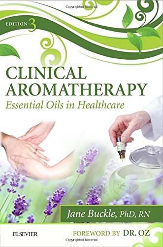 Clinical Aromatherapy: Essential Oils in Healthcare, 3e