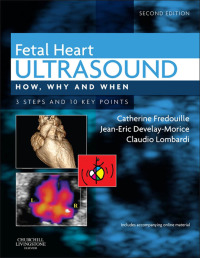 Fetal Heart Ultrasound: How, Why and When, 2e (Original PDF from Publisher)