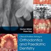 Clinical Problem Solving in Dentistry: Orthodontics and Paediatric Dentistry, 3rd Edition (Original PDF from Publisher)