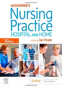 Alexander’s Nursing Practice: Hospital and Home, 5th Edition (Original PDF from Publisher)