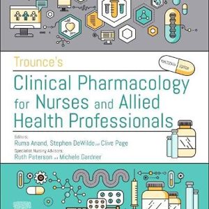 Trounce’s Clinical Pharmacology for Nurses and Allied Health Professionals, 19th edition (Original PDF from Publisher)