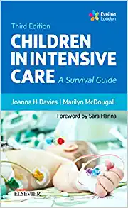 Children in Intensive Care: A Survival Guide, 3rd edition (Original PDF from Publisher)