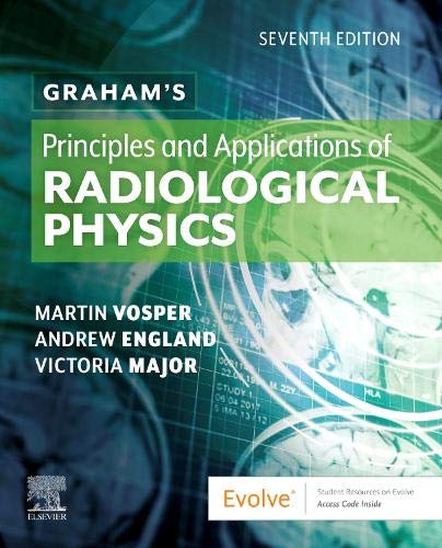 Graham’s Principles and Applications of Radiological Physics, 7th Edition (Original PDF from Publisher)