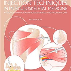 Injection Techniques in Musculoskeletal Medicine: A Practical Manual for Clinicians in Primary and Secondary Care (PDF)