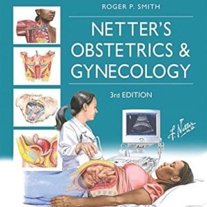 Netter’s Obstetrics and Gynecology, 3e (Netter Clinical Science) (PDF)