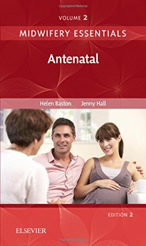 Midwifery Essentials: Antenatal: Volume 2, 2nd Edition (Original PDF from Publisher)