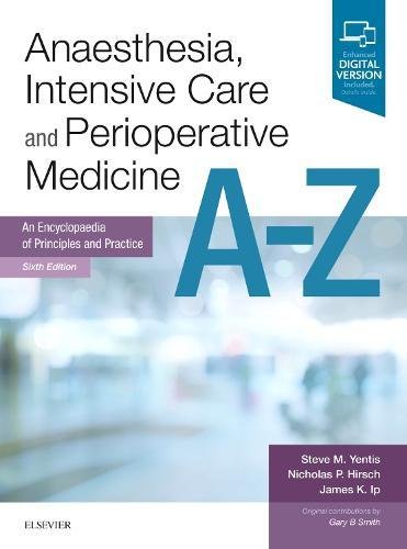 Anaesthesia, Intensive Care and Perioperative Medicine A-Z: An Encyclopaedia of Principles and Practice (FRCA Study Guides) (PDF)