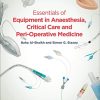 Essentials of Equipment in Anaesthesia, Critical Care and Perioperative Medicine, 5th Edition (PDF)